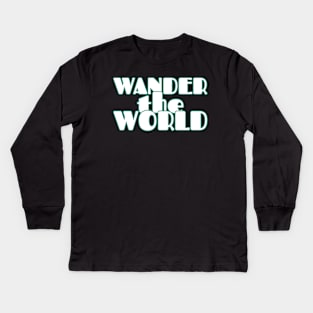 World Traveler. Travel. Traveling Kids Long Sleeve T-Shirt